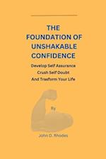 The Foundation of Unshakable Confidence