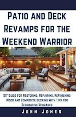 Patio and decks revamps for the weekend warrior