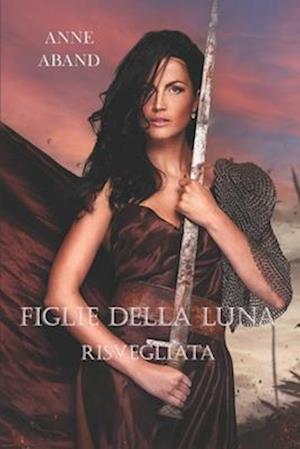 Figlie della Luna - Risvegliata