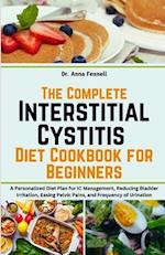 The Complete Interstitial Cystitis Diet Cookbook for Beginners