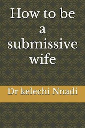 How to be a submissive wife