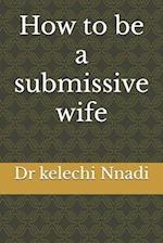 How to be a submissive wife