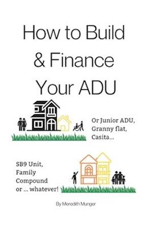 How to Build and Finance Your ADU