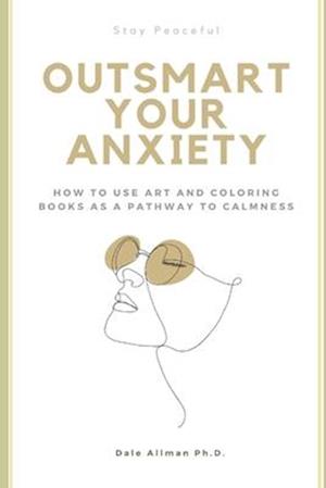 Outsmart Your Anxiety