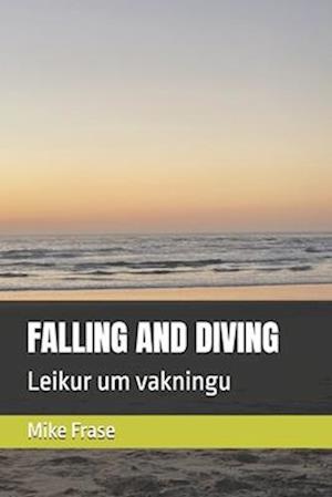 Falling and Diving