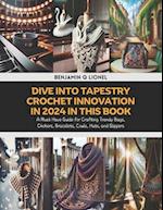 Dive into Tapestry Crochet Innovation in 2024 in this Book