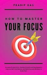 How To Master Your Focus