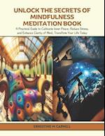 Unlock the Secrets of Mindfulness Meditation Book