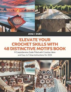 Elevate Your Crochet Skills with 48 Distinctive Motifs Book