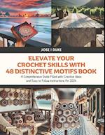 Elevate Your Crochet Skills with 48 Distinctive Motifs Book