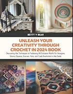 Unleash Your Creativity Through Crochet in 2024 Book