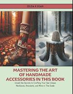 Mastering the Art of Handmade Accessories in this Book