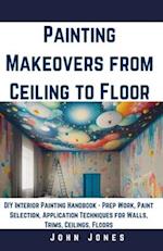 Painting Makeovers from Ceiling to Floor