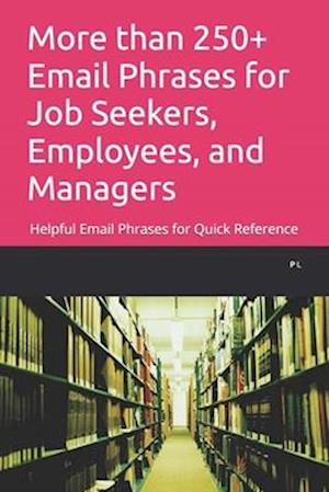 More than 250+ Email Phrases for Job Seekers, Employees, and Managers