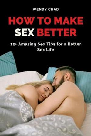 How to Make Sex Better