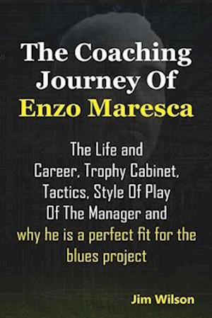 The Coaching Journey of Enzo Maresca