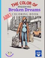 The Color of Anguish and Broken Dreams - Adult Coloring Book