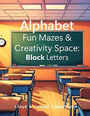 Alphabet Fun Mazes & Creativity Space
