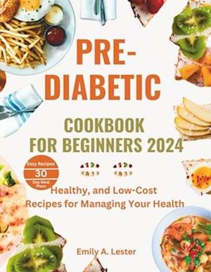 Pre-Diabetic Cookbook for Beginners 2024