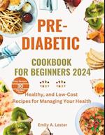 Pre-Diabetic Cookbook for Beginners 2024