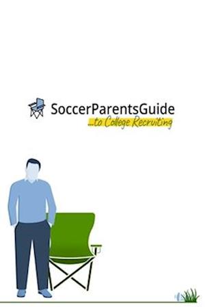 Soccer Parent's Guide to College Recruiting