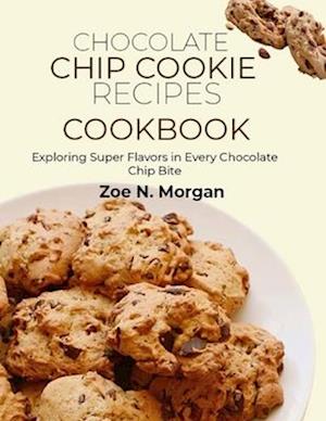 Chocolate Chip Cookie Recipes Cookbook