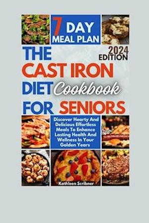 The Cast Iron Diet Cookbook For Seniors