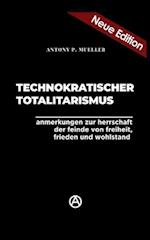 Technokratischer Totalitarismus (Neuedition)