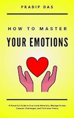 How To Master Your Emotions