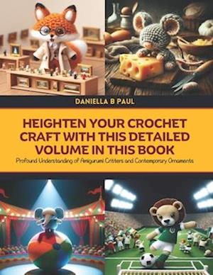 Heighten Your Crochet Craft with this Detailed Volume in this Book