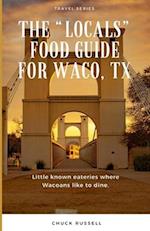 The "Locals" Food Guide for Waco, TX