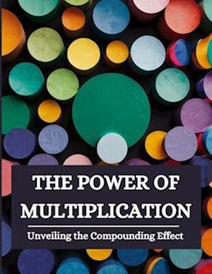 The Power of Multiplication