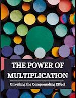 The Power of Multiplication