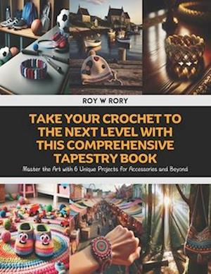 Take Your Crochet to the Next Level with This Comprehensive Tapestry Book