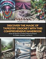 Discover the Magic of Tapestry Crochet with this Comprehensive Handbook