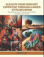 Elevate Your Crochet Expertise through Linked Stitches Book