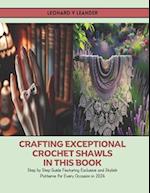 Crafting Exceptional Crochet Shawls in this Book