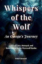 Whispers of the Wolf - An Omega's Journey
