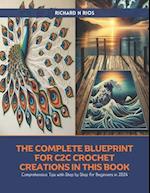 The Complete Blueprint for C2C Crochet Creations in this Book