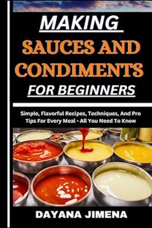 Making Sauces and Condiments for Beginners