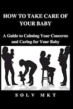 How to Take Care of Your baby