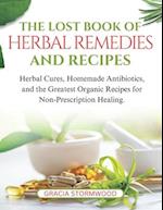 The Lost Book Of Herbal Remedies and Recipes