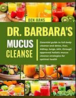 Dr. Barbara Mucus Cleanse