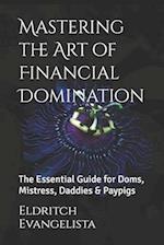 Mastering the Art of Financial Domination