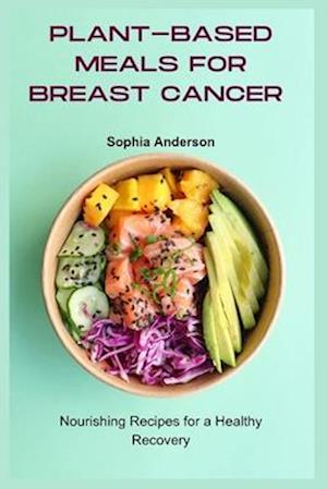 Plant-based Meals for Breast Cancer