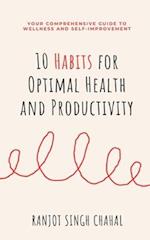10 Habits for Optimal Health and Productivity