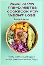 Vegetarian Pre-Diabetes Cookbook for Weight Loss