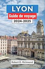 Lyon Guide de voyage 2024-2025