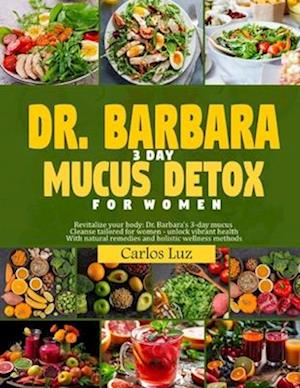 Dr. Barbara 3-Day Mucus Detox for Women