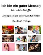 Deutsch-Telugu Ich bin ein guter Mensch Zweisprachiges Bilderbuch für Kinder